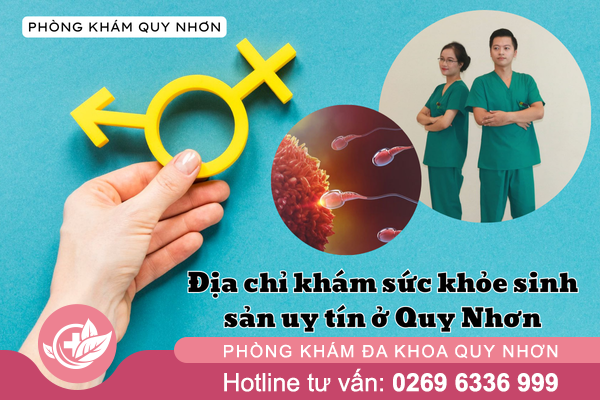 Địa chỉ khám sức khỏe sinh sản ở Huyện Phù Cát uy tín được bác sĩ đề xuất