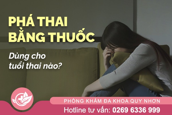 Phá thai bằng thuốc dùng cho tuổi thai nào?