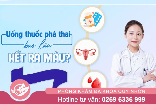 Phá thai bằng thuốc bao lâu thì hết ra máu?