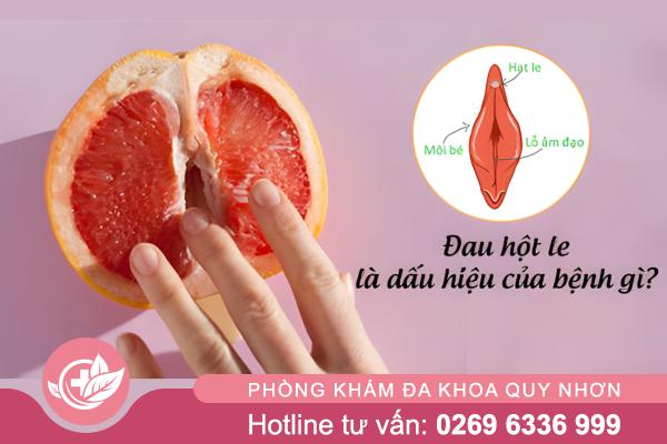 Đau hạt le: Coi chừng bệnh phụ khoa tiềm ẩn